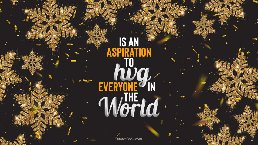 Christmas is an aspiration to hug everyone in the world, Christmas Message Wallpapers