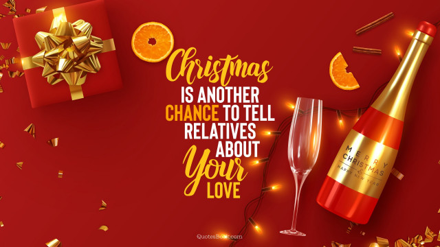 Christmas is another chance to tell relatives about your love, Christmas Quotes Images