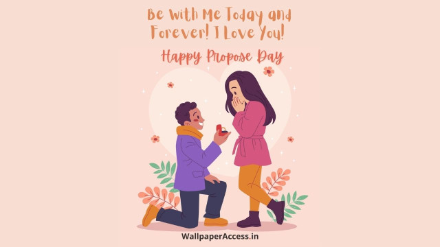 Be With Me Today and Forever! I Love You!, Happy Propose Day HD Wallpaper
