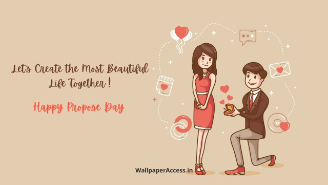 Let’s Create the Most Beautiful Life Together, Happy Propose Day HD Wallpaper